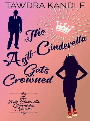 cover image of The Anti-Cinderella Gets Crowned